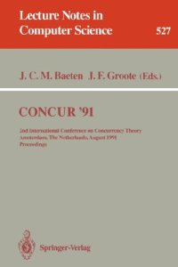 cover of the book CONCUR '91: 2nd International Conference on Concurrency Theory Amsterdam, The Netherlands, August 26–29, 1991 Proceedings