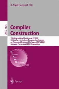 cover of the book Compiler Construction: 11th International Conference, CC 2002 Held as Part of the Joint European Conferences on Theory and Practice of Software, ETAPS 2002 Grenoble, France, April 8–12, 2002 Proceedings