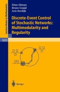 cover of the book Discrete-Event Control of Stochastic Networks: Multimodularity and Regularity