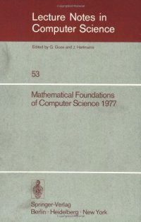 cover of the book Mathematical Foundations of Computer Science 1977: Proceedings, 6th Symposium, Tatranská Lomnica September 5–9, 1977