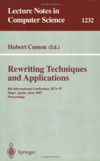 cover of the book Rewriting Techniques and Applications: 8th International Conference, RTA-97 Sitges, Spain, June 2–5, 1997 Proceedings