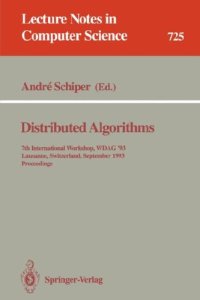 cover of the book Distributed Algorithms: 7th International Workshop, WDAG'93 Lausanne, Switzerland, September 27–29, 1993 Proceedings