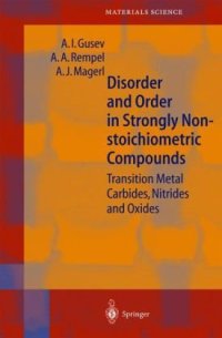 cover of the book Disorder and Order in Strongly Nonstoichiometric Compounds: Transition Metal Carbides, Nitrides and Oxides