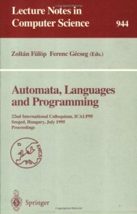 cover of the book Automata, Languages and Programming: 22nd International Colloquium, ICALP 95 Szeged, Hungary, July 10–14, 1995 Proceedings