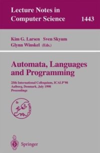 cover of the book Automata, Languages and Programming: 25th International Colloquium, ICALP'98 Aalborg, Denmark, July 13–17, 1998 Proceedings