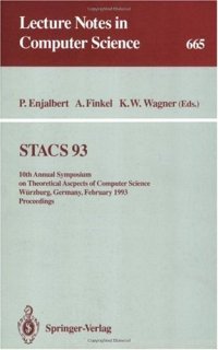 cover of the book STACS 93: 10th Annual Symposium on Theoretical Ascpects of Computer Science Würzburg, Germany, February 25–27, 1993 Proceedings