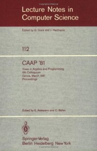 cover of the book CAAP '81: Trees in Algebra and Programming 6th Colloquium Genoa, March 5–7, 1981 Proceedings