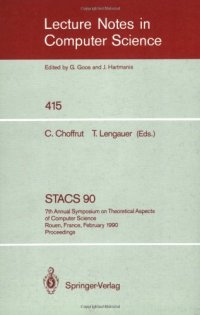 cover of the book STACS 90: 7th Annual Symposium on Theoretical Aspects of Computer Science Rouen, France, February 22–24, 1990 Proceedings