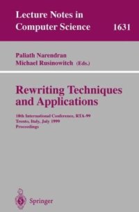 cover of the book Rewriting Techniques and Applications: 10th International Conference, RTA-99 Trento, Italy, July 2–4, 1999 Proceedings