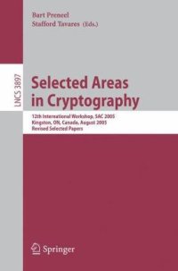 cover of the book Selected Areas in Cryptography: 12th International Workshop, SAC 2005, Kingston, ON, Canada, August 11-12, 2005, Revised Selected Papers