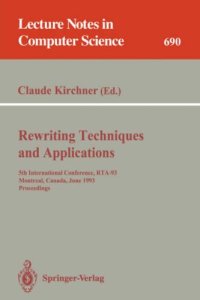 cover of the book Rewriting Techniques and Applications: 5th International Conference, RTA-93 Montreal, Canada, June 16–18, 1993 Proceedings