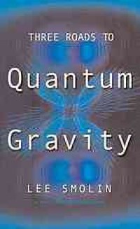 cover of the book Three roads to quantum gravity