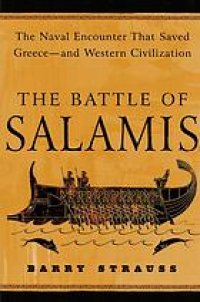 cover of the book The battle of Salamis : the naval encounter that saved Greece--and Western civilization