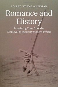 cover of the book Romance and history : imagining time from the medieval to the early modern period