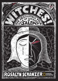 cover of the book Witches: The Absolutely True Tale of Disaster in Salem