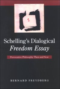 cover of the book Schelling's dialogical freedom essay : provocative philosophy then and now