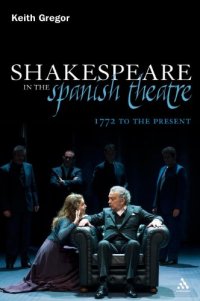 cover of the book Shakespeare in the Spanish theatre : 1772 to the present