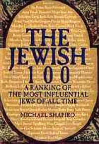 cover of the book The Jewish 100 : a ranking of the most influential Jews of all time