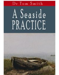 cover of the book A Seaside Practise : Tales of a Scottish country doctor