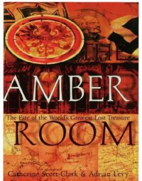 cover of the book The Amber Room : the fate of the world's greatest lost treasure