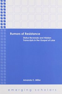 cover of the book Rumors of resistance : status reversals and hidden transcripts in the gospel of Luke