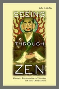 cover of the book Seeing through Zen : encounter, transformation, and genealogy in Chinese Chan Buddhism