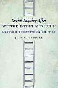 cover of the book Social inquiry after Wittgenstein & Kuhn : leave everything as it is