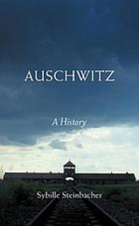 cover of the book Auschwitz : a history