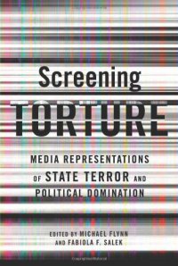 cover of the book Screening torture : media representations of state terror and political domination