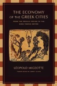 cover of the book The Economy of the Greek Cities: From the Archaic Period to the Early Roman Empire