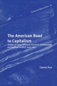 cover of the book The American road to capitalism : studies in class-structure, economic development, and political conflict, 1620-1877