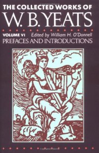 cover of the book THE COLLECTED WORKS OF W. B. YEATS VOLUME VI