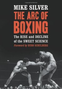 cover of the book The arc of boxing : the rise and decline of the sweet science