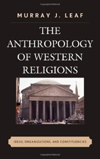 cover of the book The anthropology of Western religions : ideas, organizations, and constituencies