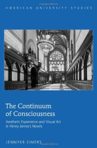 cover of the book The Continuum of Consciousness: Aesthetic Experience and Visual Art in Henry James's Novels