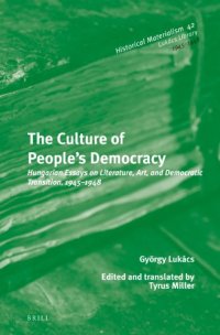 cover of the book The culture of people’s democracy : Hungarian essays on literature, art, and democratic transition, 1945-1948