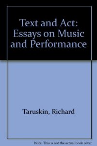 cover of the book Text and act : essays on music and performance