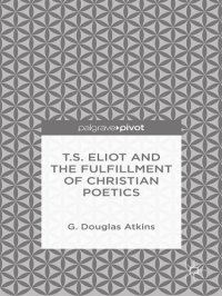 cover of the book T.S. Eliot and the Fulfillment of Christian Poetics