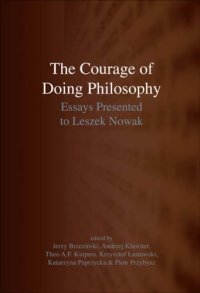 cover of the book The Courage of Doing Philosophy : Essays Presented to Leszek Nowak