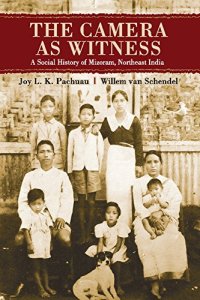 cover of the book The camera as witness : a social history of Mizoram, Northeast India