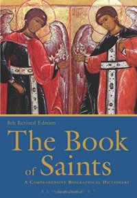 cover of the book The book of saints : a comprehensive bibliographical dictionary