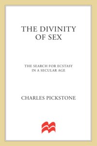 cover of the book The divinity of sex : the search for ecstasy in a secular age