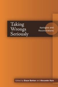 cover of the book Taking wrongs seriously : apologies and reconciliation