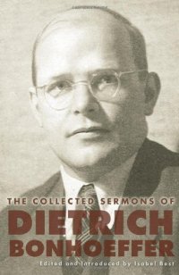 cover of the book The collected sermons of Dietrich Bonhoeffer