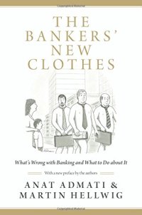 cover of the book The bankers' new clothes : what's wrong with banking and what to do about it