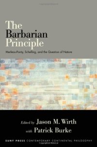 cover of the book The Barbarian Principle: Merleau-Ponty, Schelling, and the Question of Nature