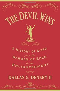 cover of the book The devil wins : a history of lying from the Garden of Eden to the Enlightenment