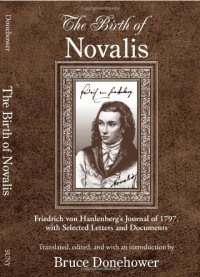 cover of the book The birth of Novalis : Friedrich von Hardenberg's journal of 1797, with selected letters and documents