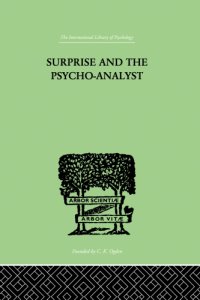 cover of the book Surprise and the psycho-analyst : on the conjecture and comprehension of unconscious processes