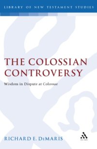 cover of the book The Colossian Controversy: Wisdom in Dispute at Colossae